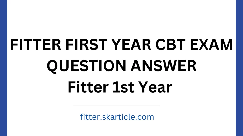 FITTER FIRST YEAR CBT EXAM