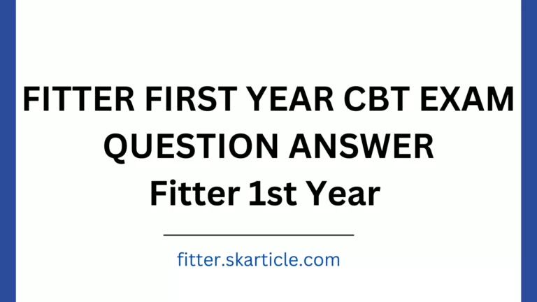  TOP 20 FITTER FIRST YEAR CBT EXAM QUESTION ANSWER – 2023